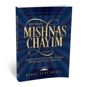Mishnas Chayim Volume II: Insights on the Weekly Parshah Illuminated by the Mishnah